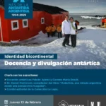 Ushuaia: Segunda edición del ciclo de charlas “Identidad Bicontinental” por los 121 años de presencia argentina en la Antártida