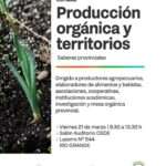 Se Llevará a Cabo la Jornada Intercambio “Producción Orgánica y Territorios: Saberes Provinciales”